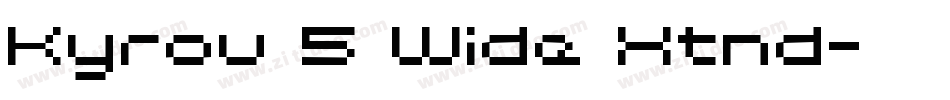 Kyrou 5 Wide Xtnd字体转换